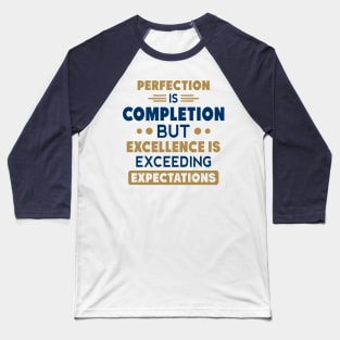 Perfection vs. Excellence Baseball T-Shirt